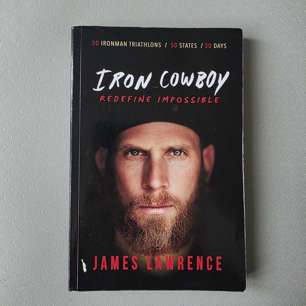 Iron Cowboy: Redefine Impossible by James Lawrence - Black Cover